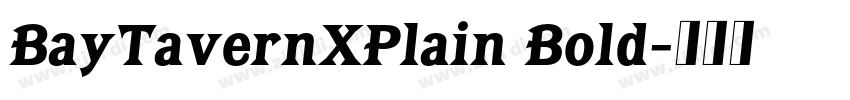 BayTavernXPlain Bold字体转换
